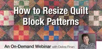 resizing quilt patterns to make smaller or bigger blocks